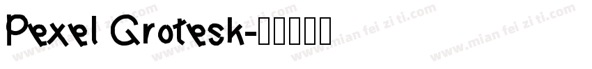 Pexel Grotesk字体转换